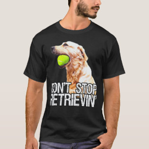 Camiseta Golden Retriever No Deja De Recuperar Con Pelota D