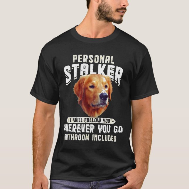 Camiseta Golden Retriever Personal Stalker Yo Te Seguiré (Anverso)