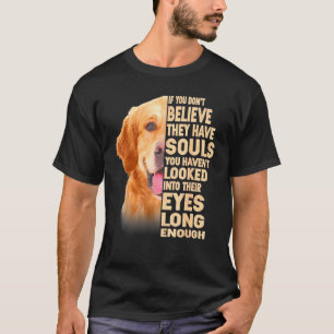 Camiseta Golden Retriever Si No Crees Que Tienen Sou