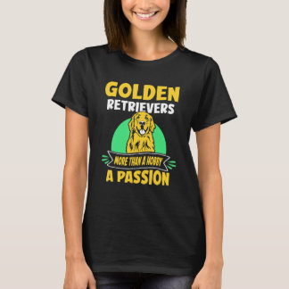 Camiseta Golden Retrievers more than a hobby   Golden Retri