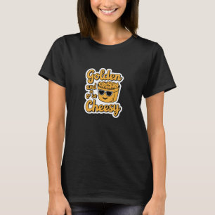 Camiseta Golden y Oh So Cheesy