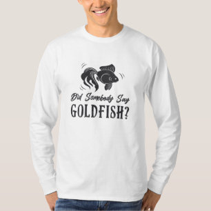 Camiseta Goldfish Alguien dijo que peces dorados son peces 