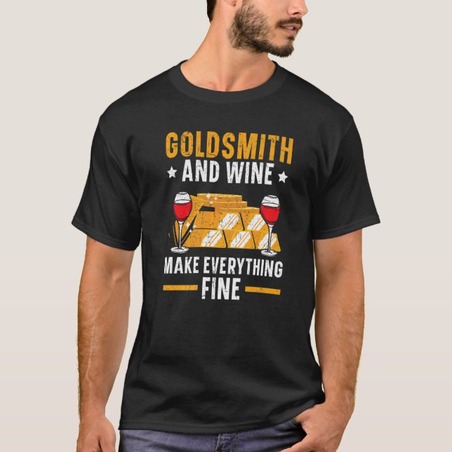 Camiseta Goldsmith And Wine Make Everything Fine Jewelry Ma (Anverso)