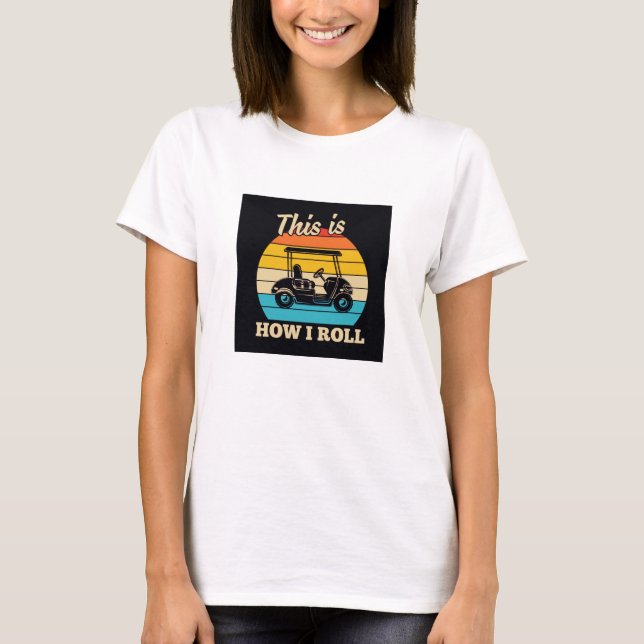Camiseta Golf: Así es como hago rodar (Anverso)