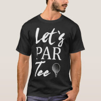 Golf Ball and Tee Golfing Let's Par Tee