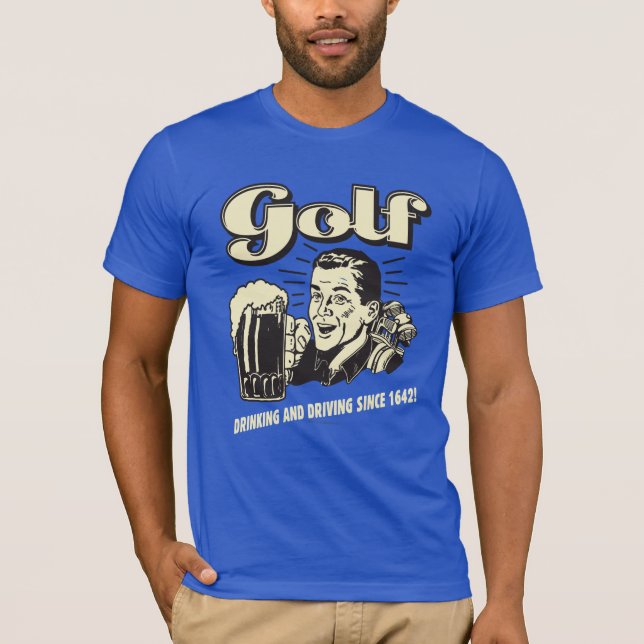 Camiseta Golf: Beber y conducir desde 1642 (Anverso)