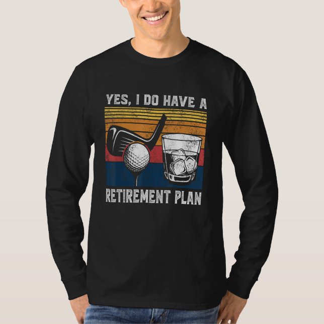Camiseta Golf Bourbon Funny Retirement Plan Retiree Retired (Anverso)