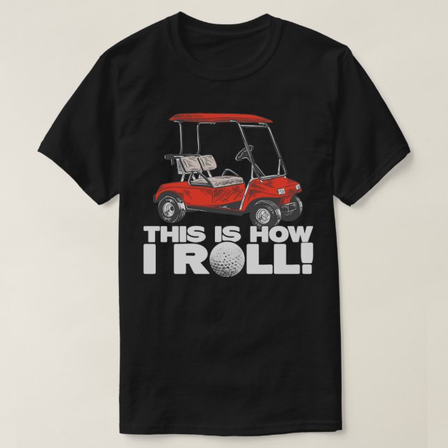 Camiseta Golf Buggy This Is How I Roll Funny Golf (Diseño del anverso)