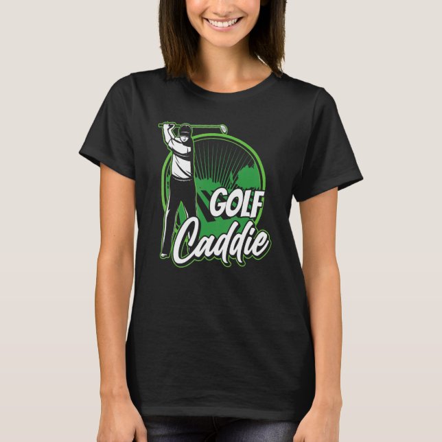 Camiseta Golf Caddie Golfer Golfer Golfing Job (Anverso)