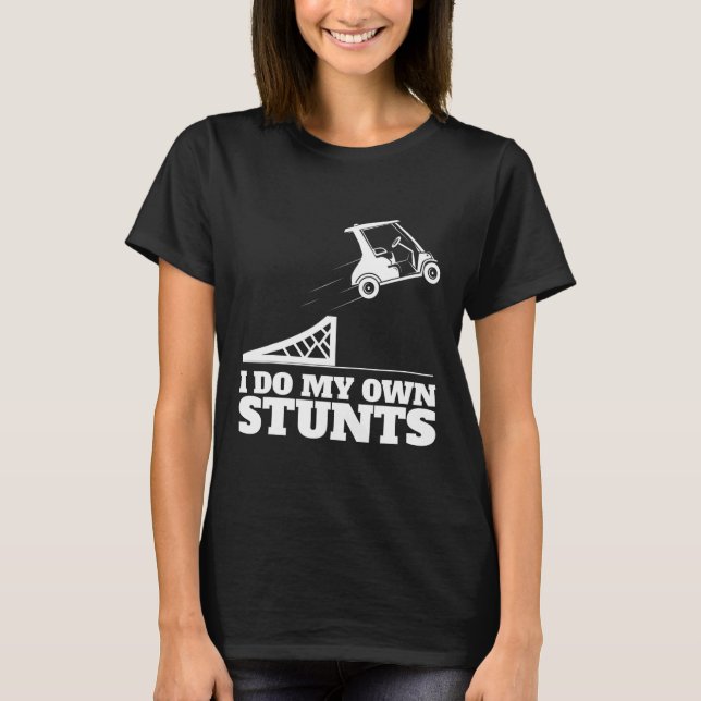 Camiseta Golf Cart Accident I Do My Own Stunts Fun Present  (Anverso)