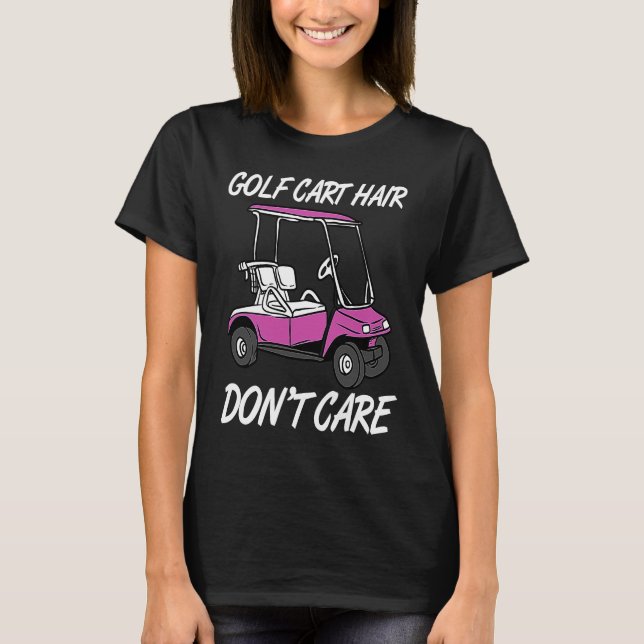 Camiseta Golf Cart Hair Don't Care Funny Golfing Cart Golfe (Anverso)