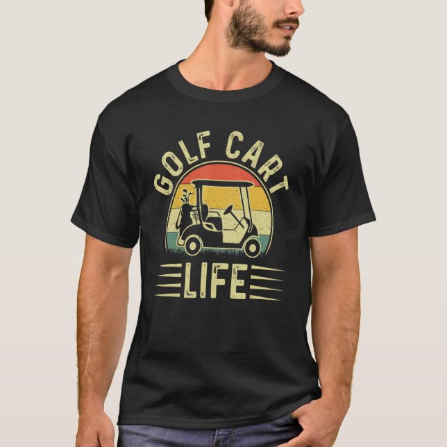 Camiseta Golf Cart Life Player Golfing  Golfer (Anverso)