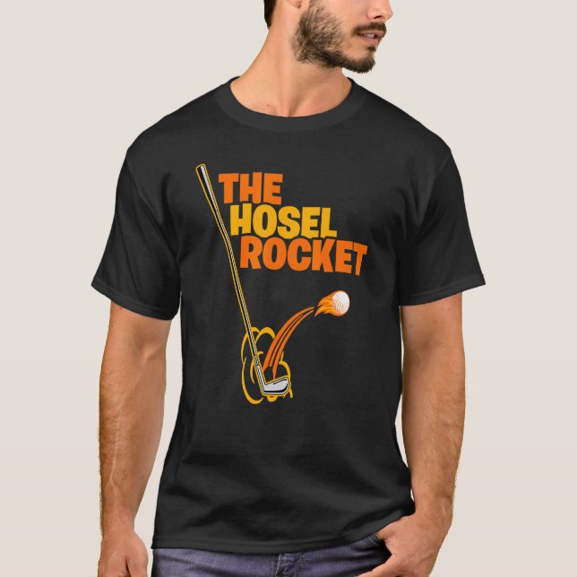 Camiseta Golf Club Shot The Hosel Rocket Golfer Ball Stroke (Anverso)