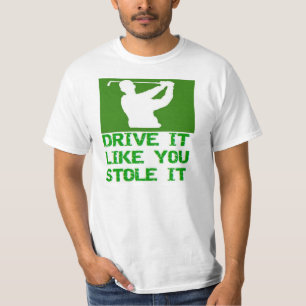 Camiseta Golf - Conduce Como Lo Has Robado