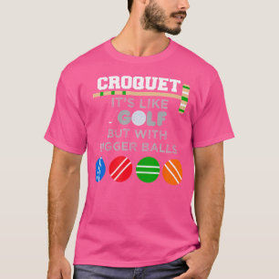 Camiseta Golf Croquet Game Ball Mallet Wickets Funny Player