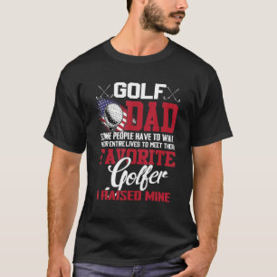 Camiseta Golf Dad Algunas Personas Tienen Que Esperar Toda