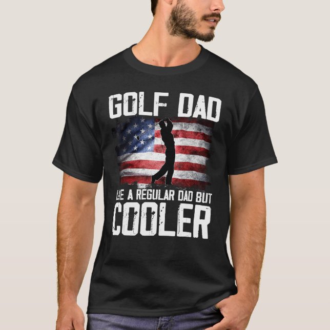 Camiseta Golf Dad Just Like A Regular Dad But Cooler Father (Anverso)