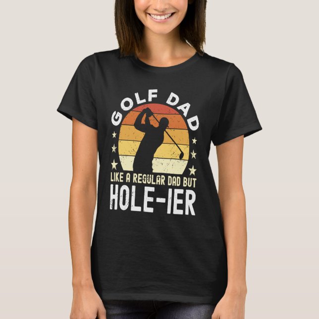 Camiseta Golf Dad Like a regular Dad but hole ier Golfer Da (Anverso)