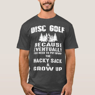 Camiseta Golf De Disco Porque Necesito Crecer Golf De Disco