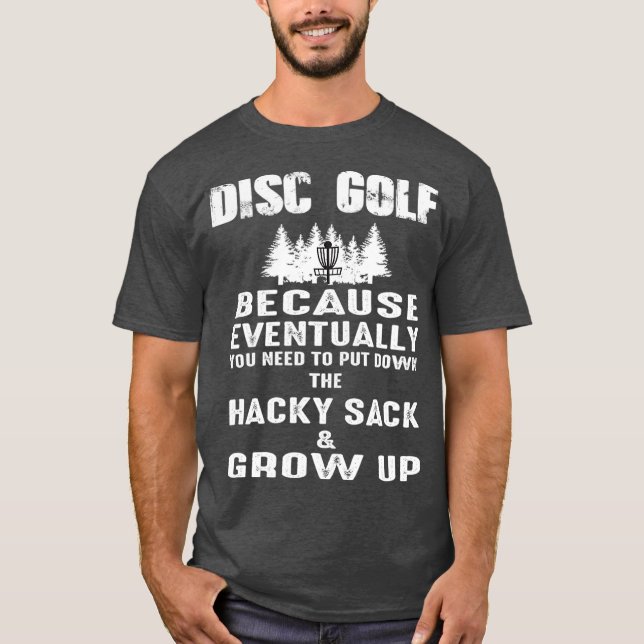 Camiseta Golf De Disco Porque Necesito Crecer Golf De Disco (Anverso)