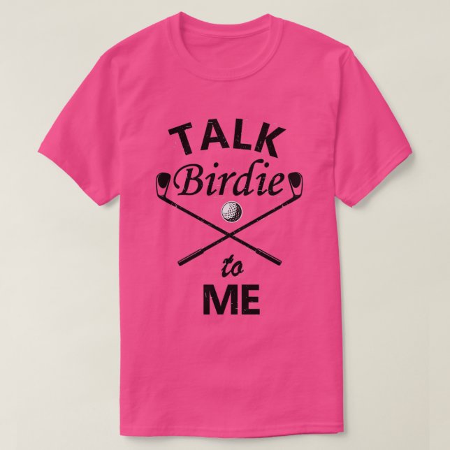 Camiseta golf de mala birdie Talk Birdie to Me Funny Golf (Diseño del anverso)