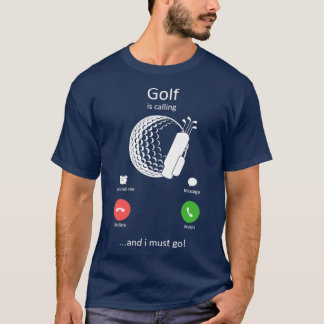Camiseta Golf es llamar y debo hacer golf divertido