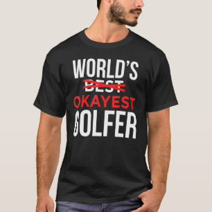 Camiseta Golf Golf Golf Golf de Worlds Okayest Golf