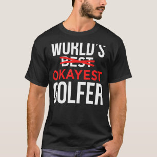 Camiseta Golf Golf Golf Golf de Worlds Okayest Golf