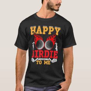 Camiseta Golf Happy Birdie To Me Golfer Dad Uncle Birday