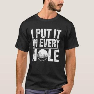 Camiseta Golf Hice Un Put En Todos Los Agujeros Regalo Dive