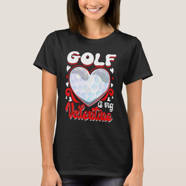 Camiseta Golf Is My Valentine Happy Valentine's Day Couple (Anverso)