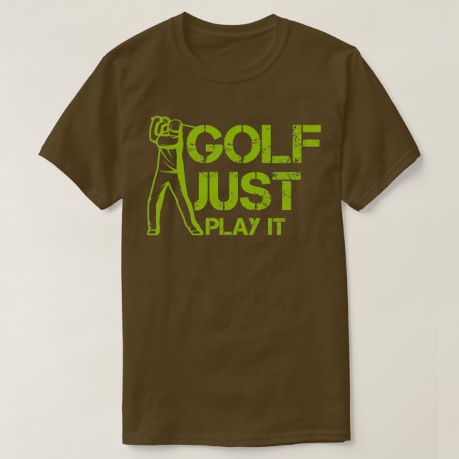 Camiseta Golf Just Play it for gift for golf lover (Diseño del anverso)