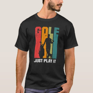Camiseta Golf Just Play It Golfer Golf Course Golf Player D