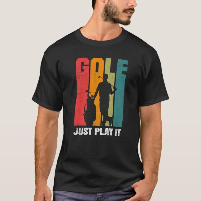 Camiseta Golf Just Play It Golfer Golf Course Golf Player D (Anverso)