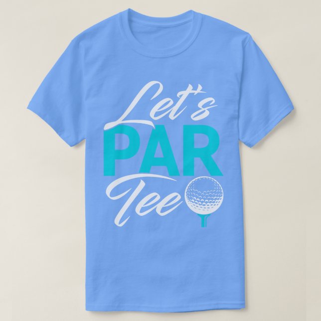 Camiseta Golf Lets Par Tee (Diseño del anverso)