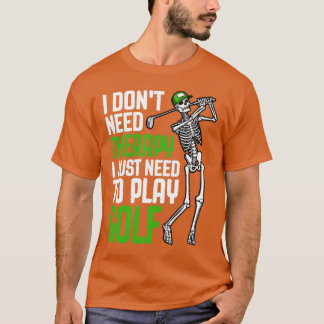 Camiseta Golf No Necesito Terapia Funny Skeleton Golfer Quo