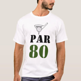 Camiseta Golf Par 80 palabra para golfista 80 cumpleaños