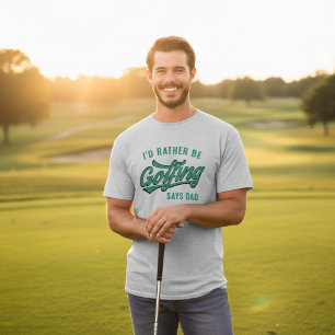 Camiseta Golf Prefiero Ser Golfing Dice Dad Golfer T-Shirt