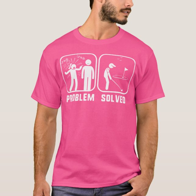 Camiseta Golf Problem Solved Funny Golfers Shirt (Anverso)
