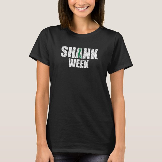 Camiseta Golf Shank Week Shirt Gracioso Golf TShirt Golf Da (Anverso)