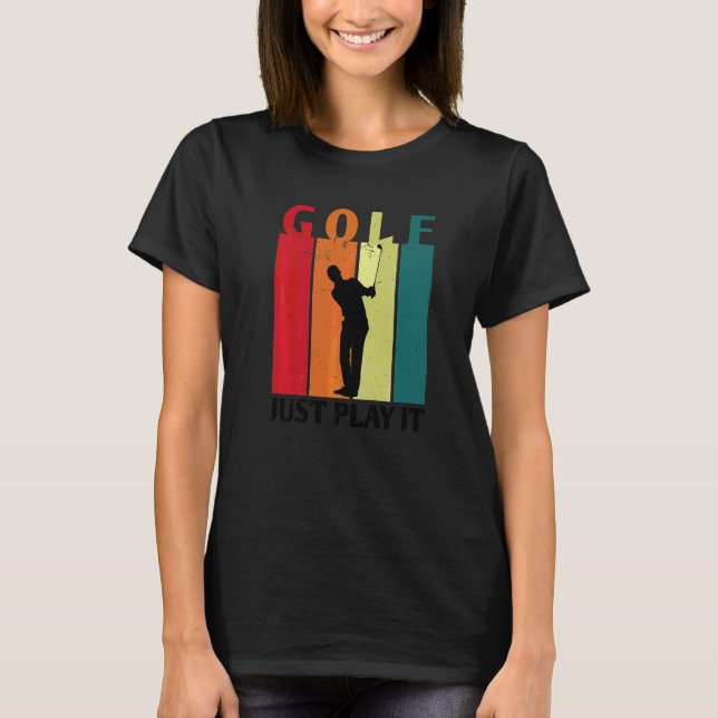 Camiseta Golf Simplemente Juega Golfer Campo de Golf Jugado (Anverso)