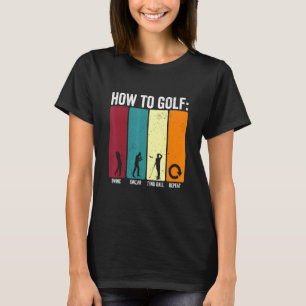 Camiseta Golf Swing Divertido Cómo Jurar Repetir Golf