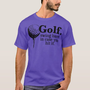 Camiseta Golf Swing Hard In Funda You Golpeó El Gracioso Re