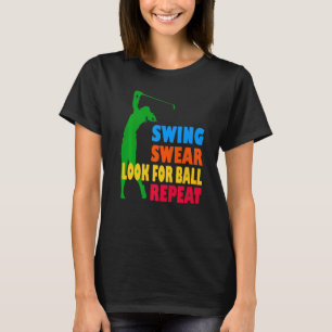Camiseta Golf Swing Swear Look For Ball Repeat Love Golf