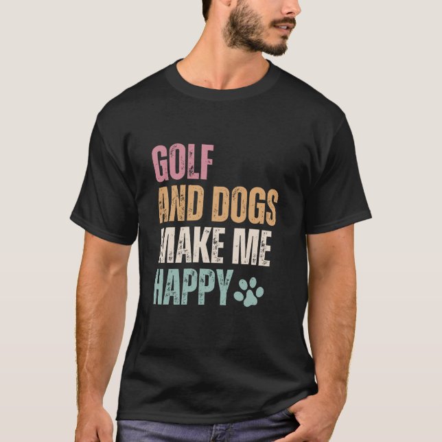 Camiseta Golf Y Perros Me Hacen Feliz (Anverso)