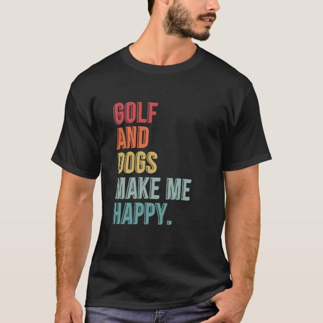 Camiseta Golf Y Perros Me Hacen Feliz (Anverso)
