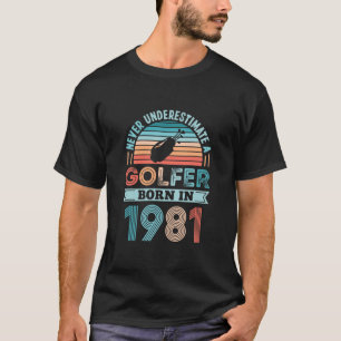 Camiseta Golfer nació en 1981 Golfing 40th Birthday Gift D