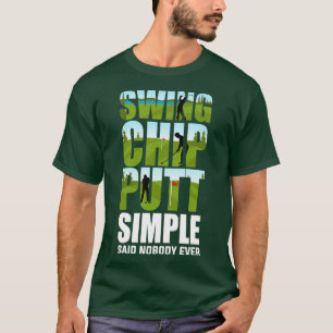 Camiseta Golfers Swing Chip Putt Funny Golfing Gifts