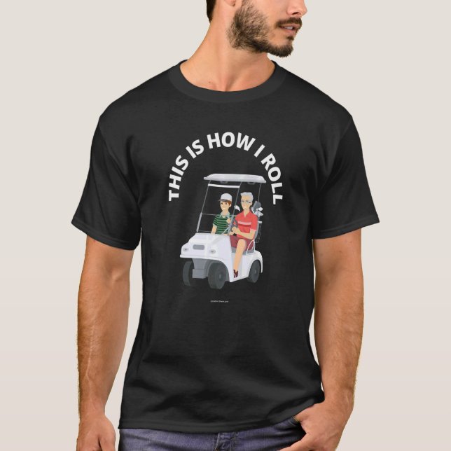 Camiseta Golfing Golfer: Así Es Como Trato El Carro De Golf (Anverso)