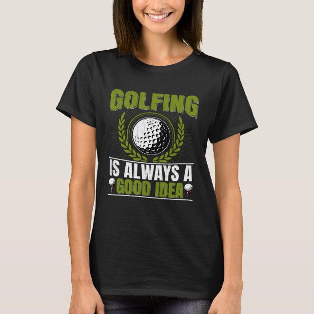 Camiseta Golfing Is Good Idea  Golf Player Golfer Coach Gra (Anverso)